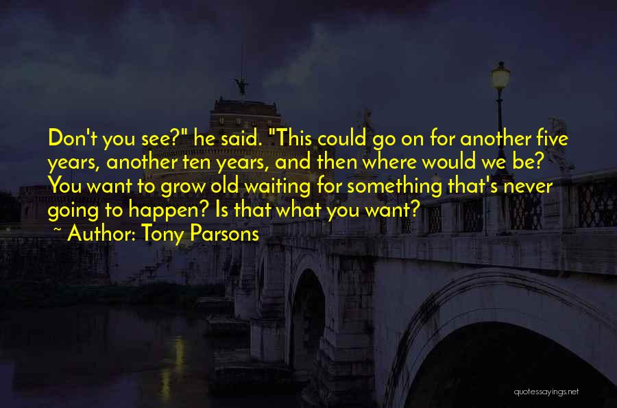 Parsons Quotes By Tony Parsons