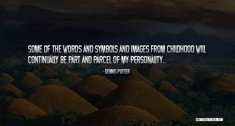 Part And Parcel Quotes By Dennis Potter Part And Parcel Quotes By Dennis Potter
