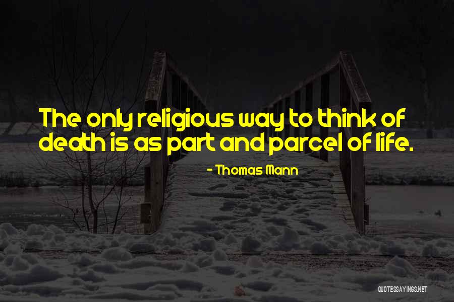 Part And Parcel Quotes By Thomas Mann Part And Parcel Quotes By Thomas Mann