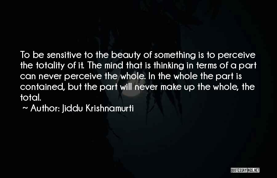 Part Of A Whole Quotes By Jiddu Krishnamurti
