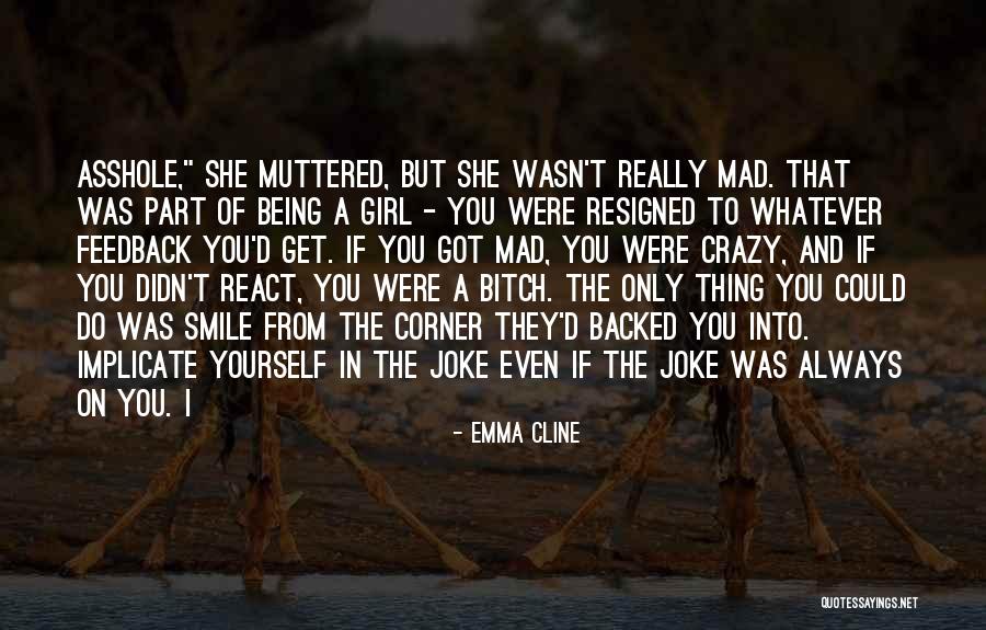 Part Of Being A Girl Quotes By Emma Cline Part Of Being A Girl Quotes By Emma Cline