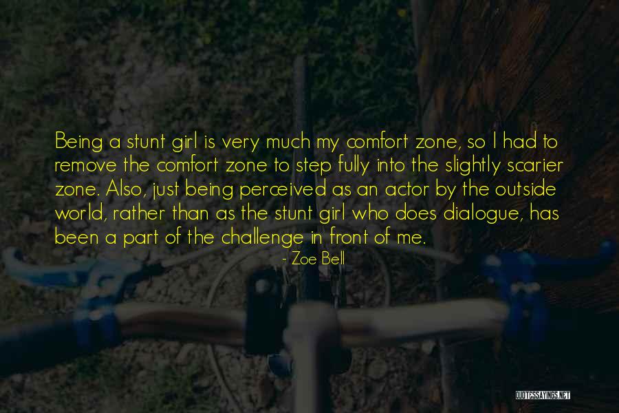 Part Of Being A Girl Quotes By Zoe Bell Part Of Being A Girl Quotes By Zoe Bell