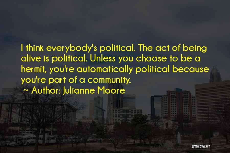 Part Of Community Quotes By Julianne Moore