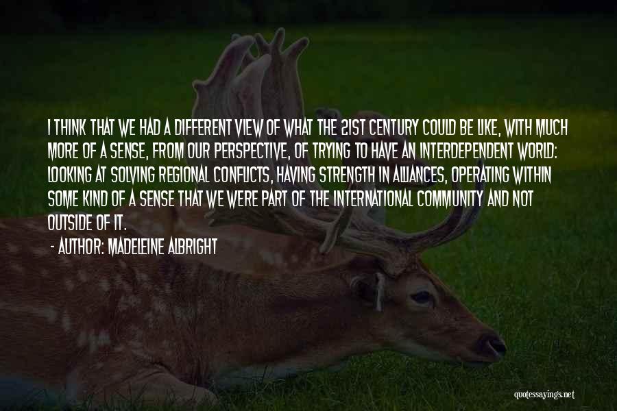 Part Of Community Quotes By Madeleine Albright