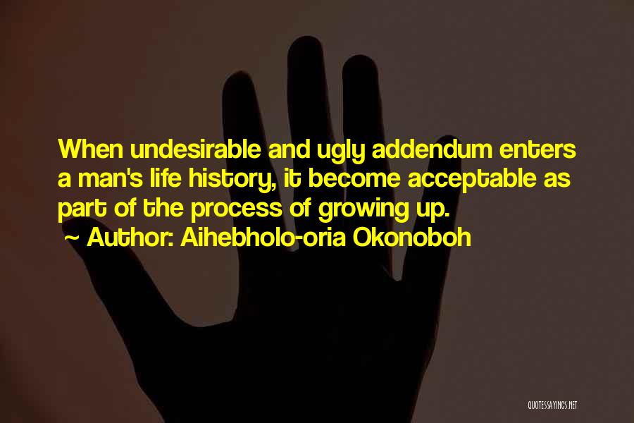 Part Of Growing Up Quotes By Aihebholo-oria Okonoboh