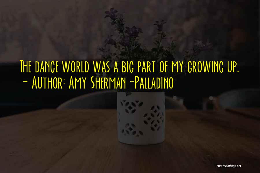 Part Of Growing Up Quotes By Amy Sherman-Palladino
