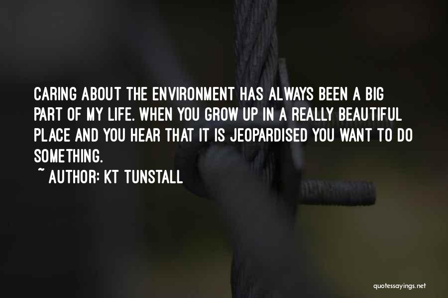 Part Of Growing Up Quotes By KT Tunstall