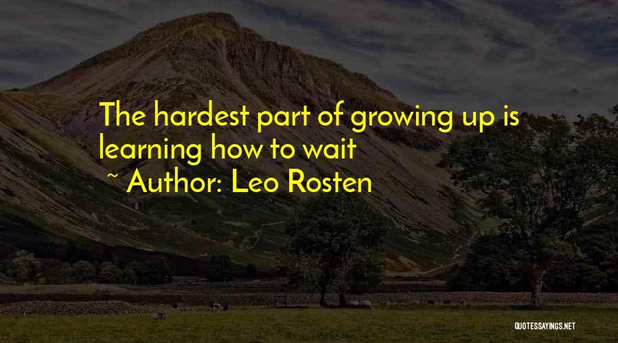 Part Of Growing Up Quotes By Leo Rosten