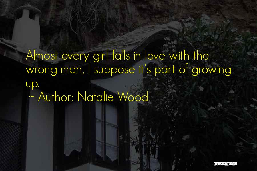 Part Of Growing Up Quotes By Natalie Wood