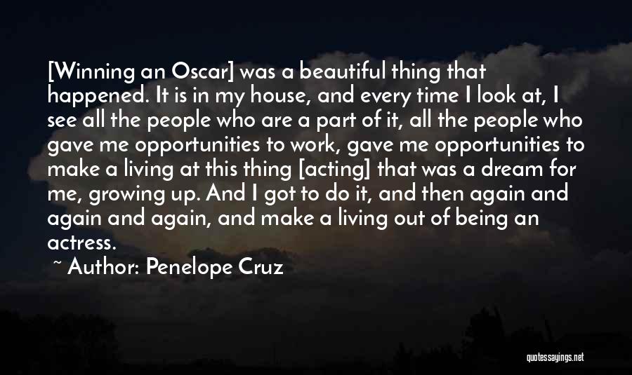 Part Of Growing Up Quotes By Penelope Cruz