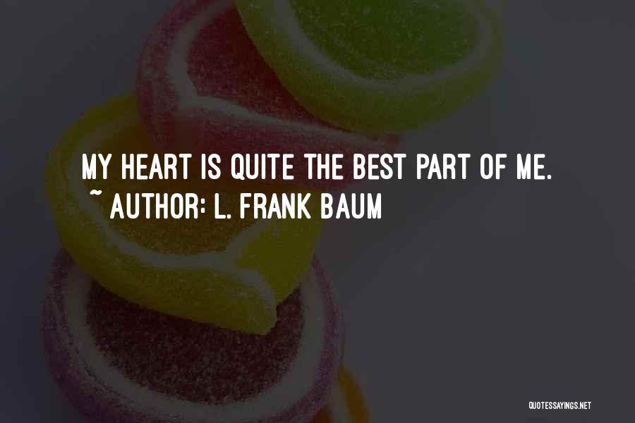 Part Of My Heart Quotes By L. Frank Baum