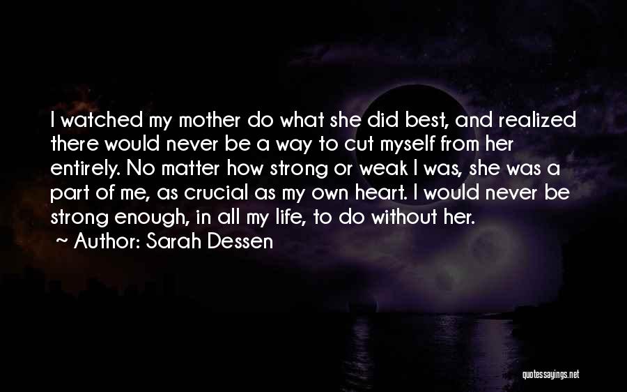 Part Of My Heart Quotes By Sarah Dessen