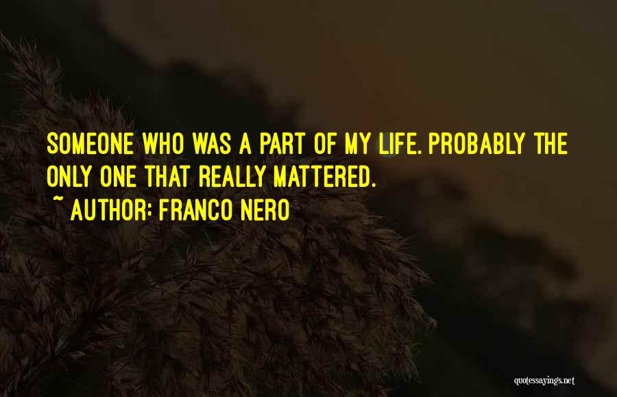 Part Of My Life Quotes By Franco Nero