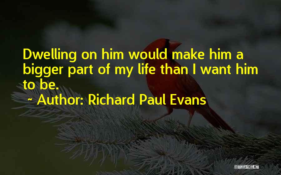 Part Of My Life Quotes By Richard Paul Evans