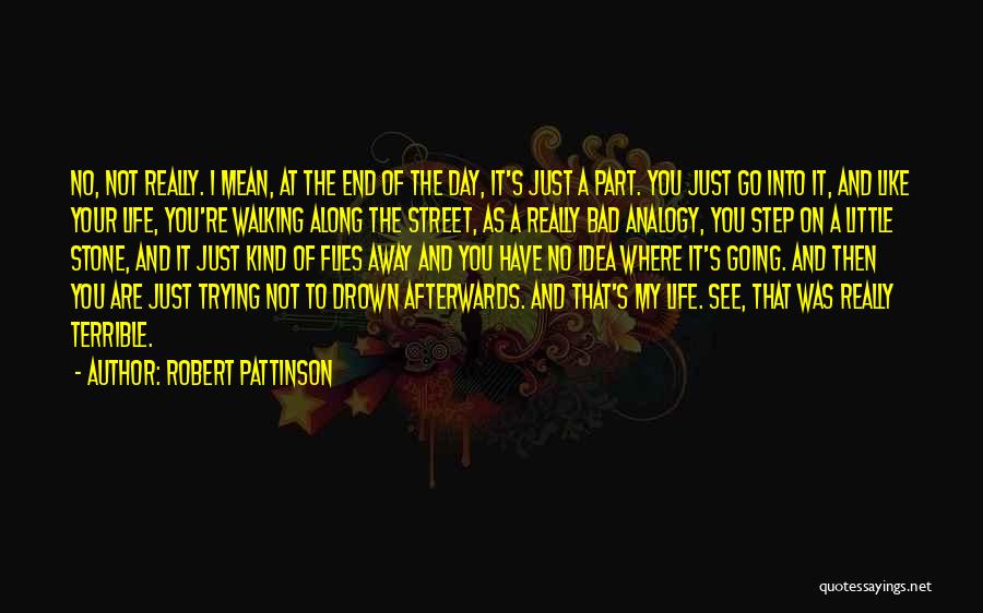 Part Of My Life Quotes By Robert Pattinson