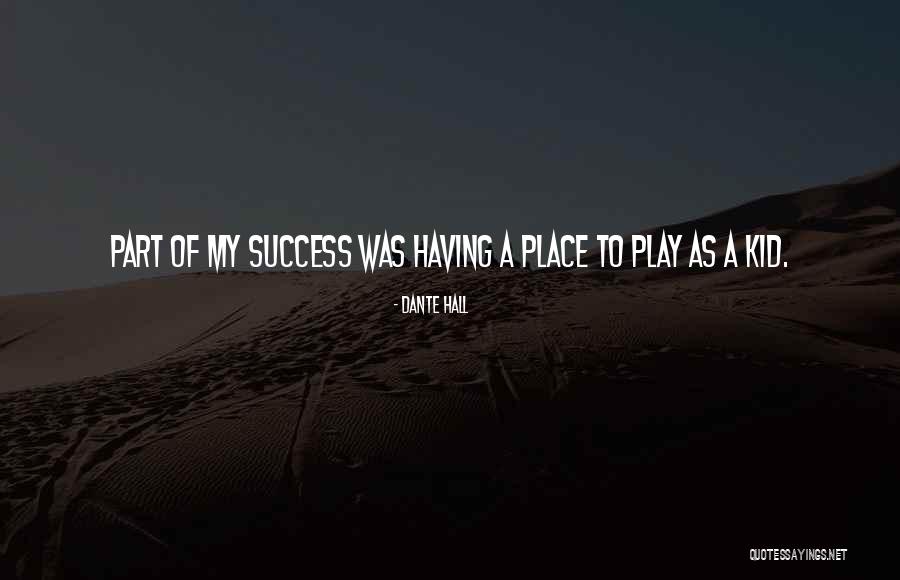 Part Of Success Quotes By Dante Hall