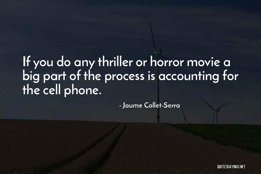 Part Of The Process Quotes By Jaume Collet-Serra Part Of The Process Quotes By Jaume Collet-Serra