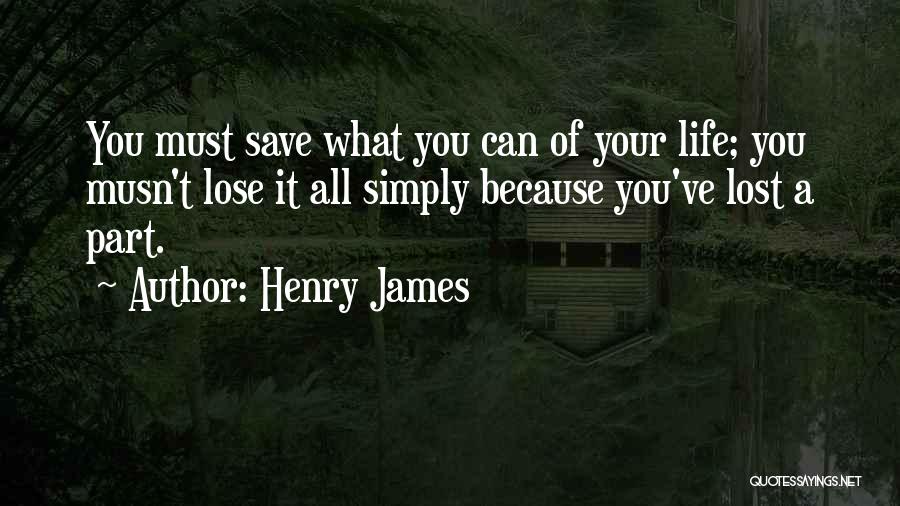 Part Of Your Life Quotes By Henry James