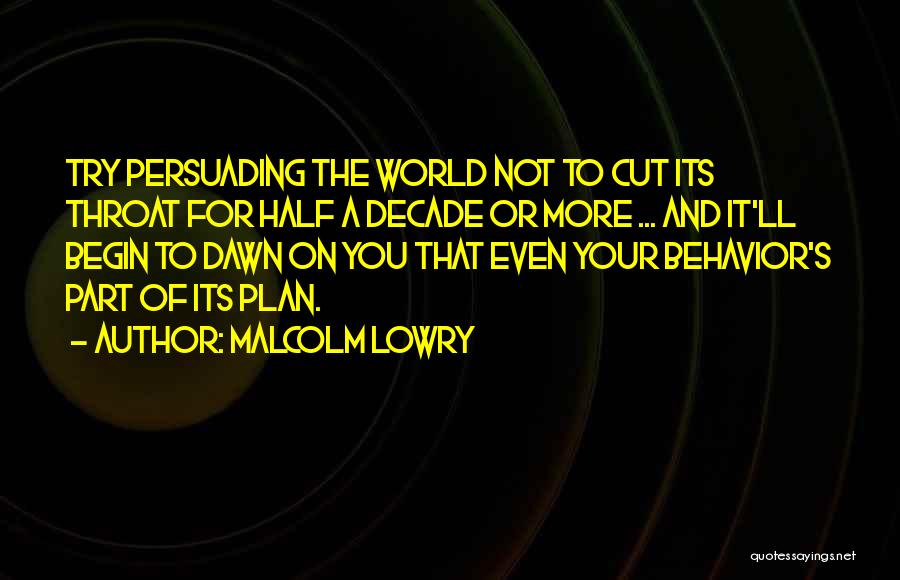 Part Of Your World Quotes By Malcolm Lowry