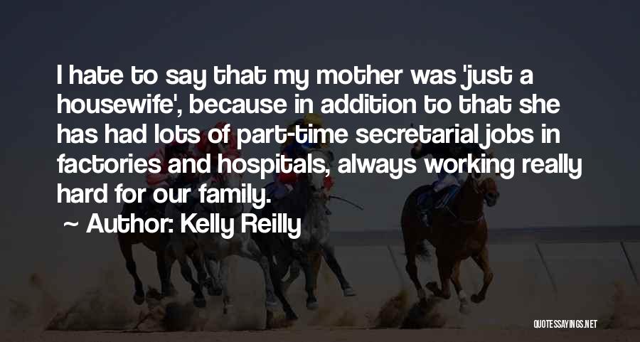 Part Time Mother Quotes By Kelly Reilly