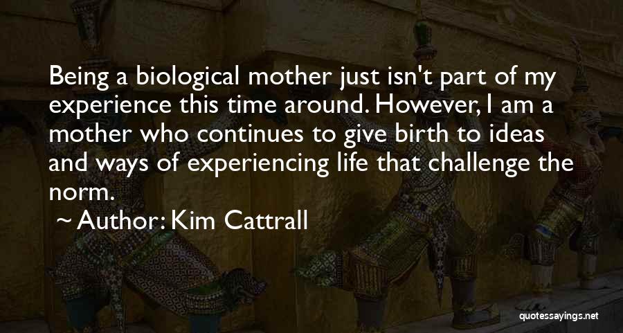 Part Time Mother Quotes By Kim Cattrall