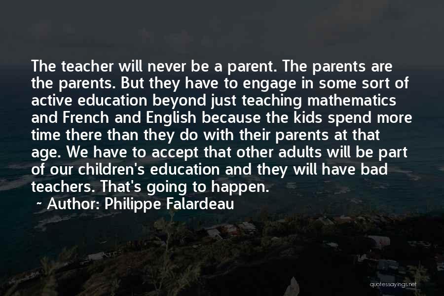 Part Time Parent Quotes By Philippe Falardeau