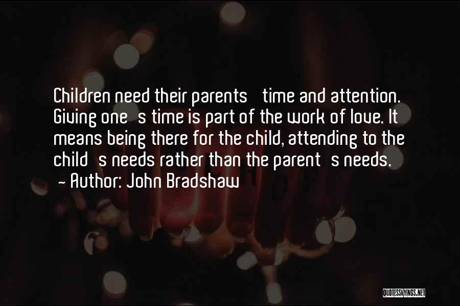 Part Time Parents Quotes By John Bradshaw