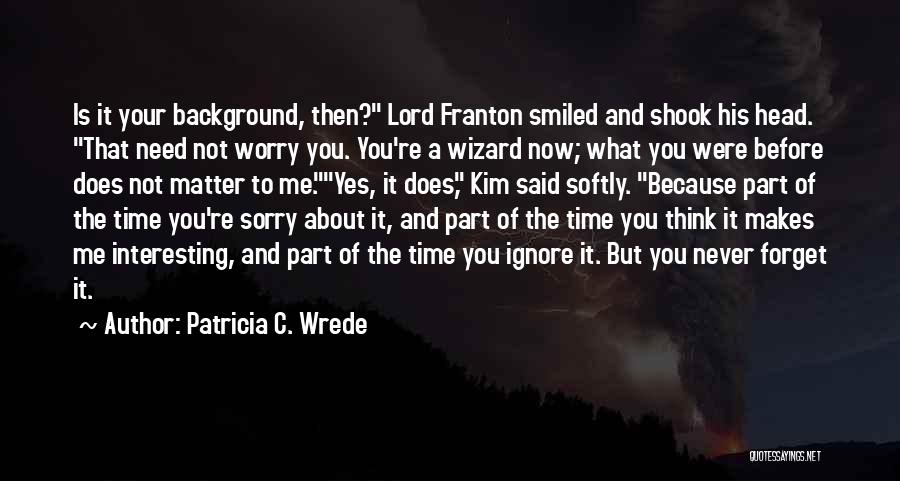 Part Time Relationships Quotes By Patricia C. Wrede