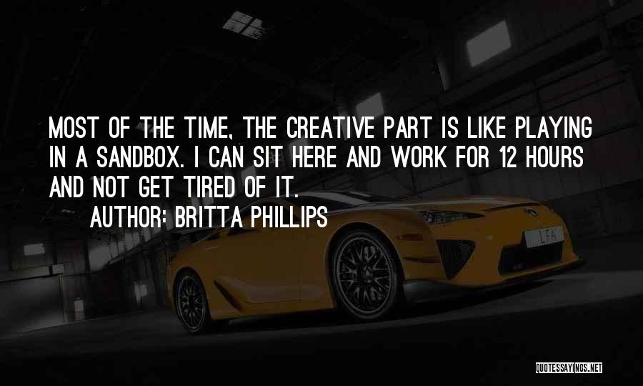 Part Time Work Quotes By Britta Phillips