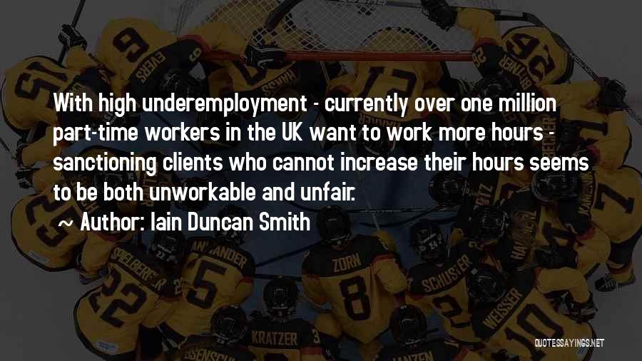 Part Time Work Quotes By Iain Duncan Smith