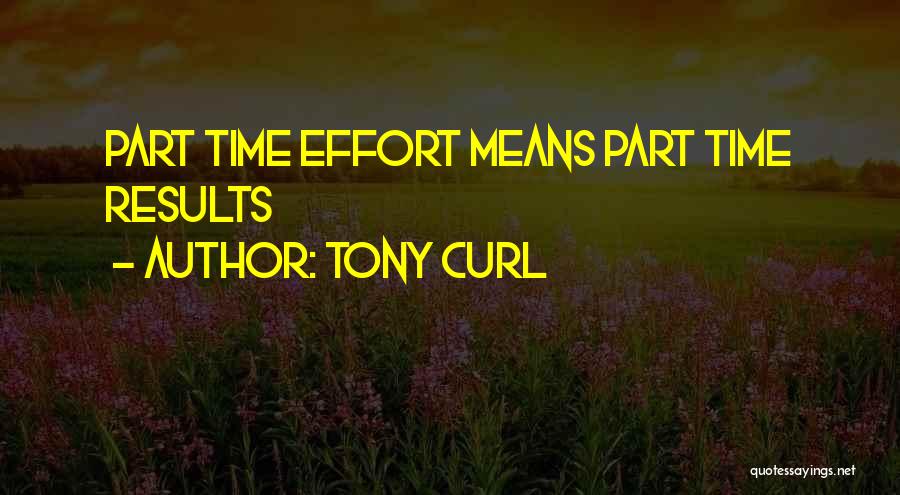 Part Time Work Quotes By Tony Curl