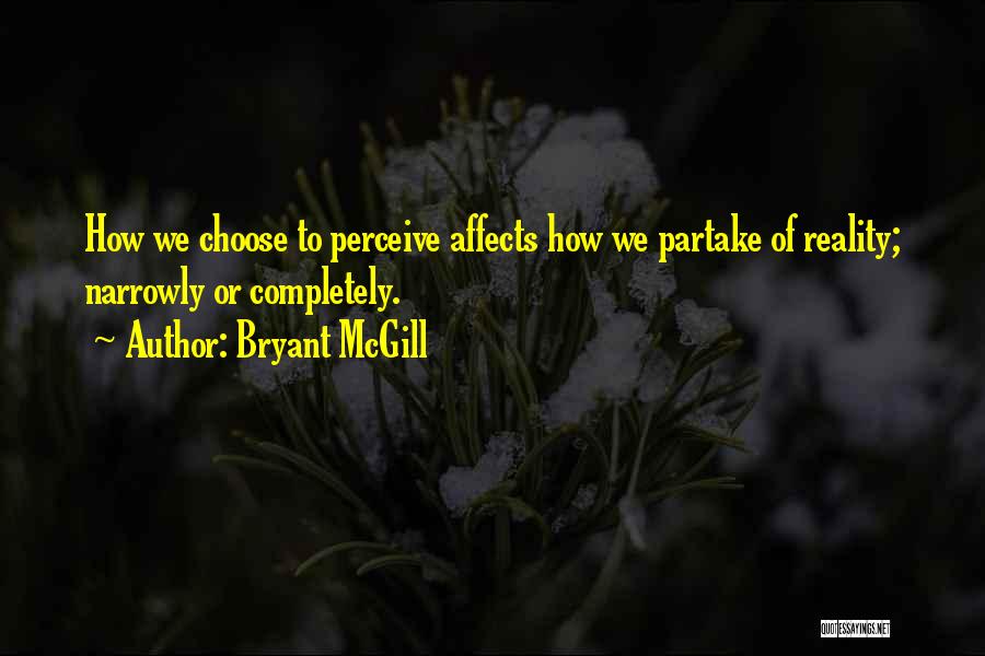 Partake Quotes By Bryant McGill