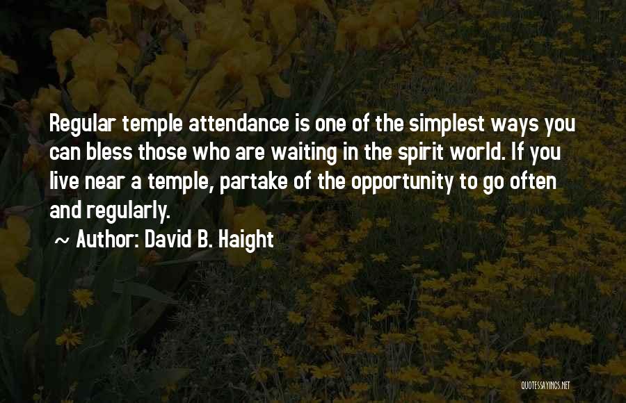 Partake Quotes By David B. Haight