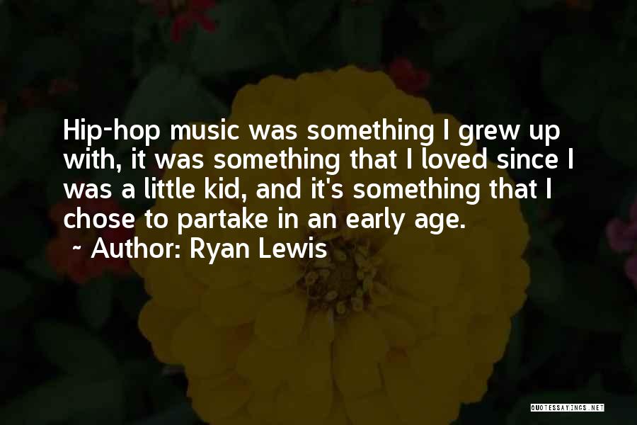 Partake Quotes By Ryan Lewis