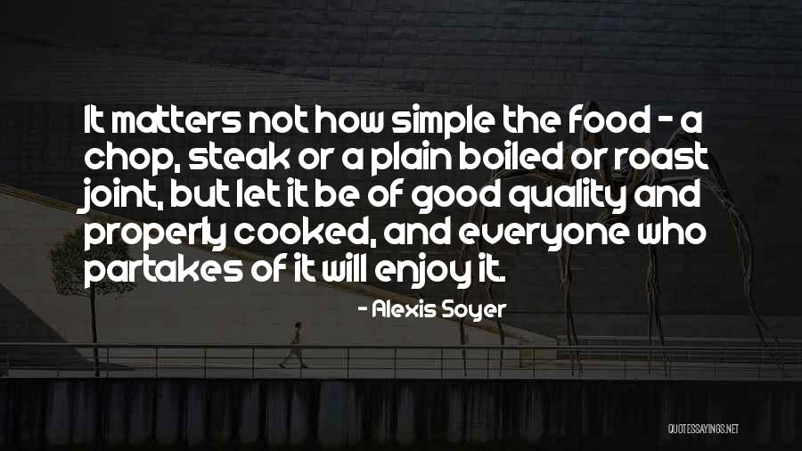 Partakes Quotes By Alexis Soyer Partakes Quotes By Alexis Soyer