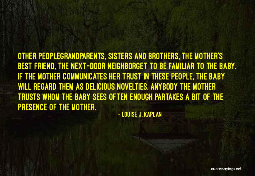 Partakes Quotes By Louise J. Kaplan Partakes Quotes By Louise J. Kaplan