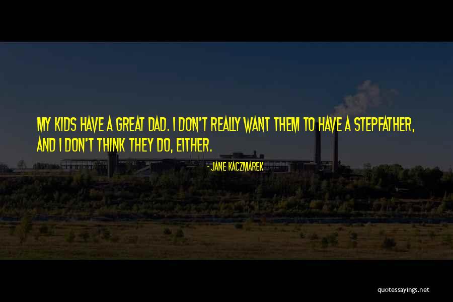 Parte Quotes By Jane Kaczmarek Parte Quotes By Jane Kaczmarek