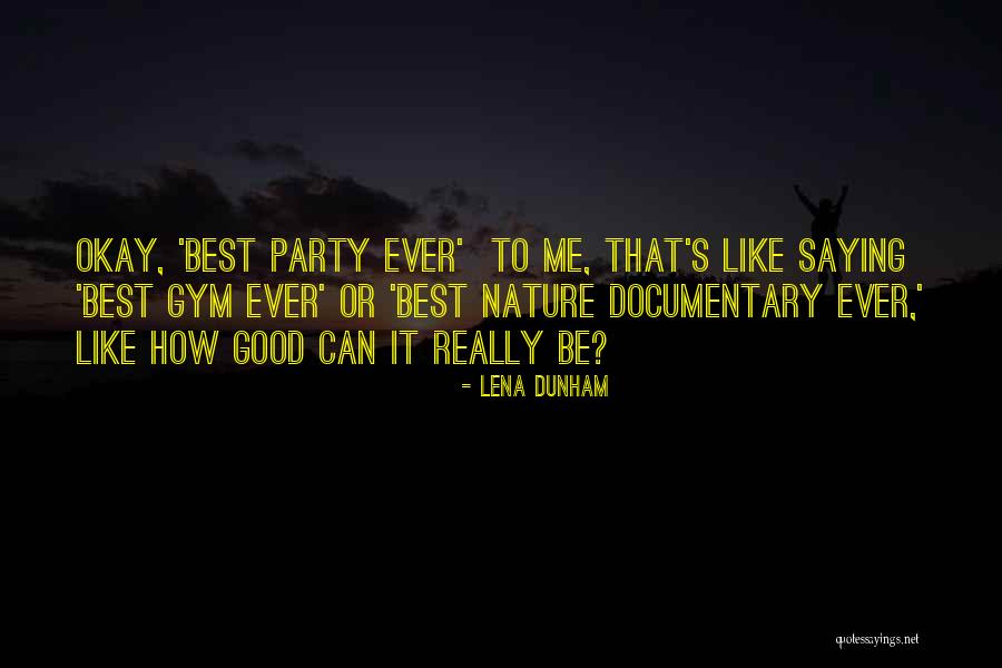 Parte Quotes By Lena Dunham Parte Quotes By Lena Dunham