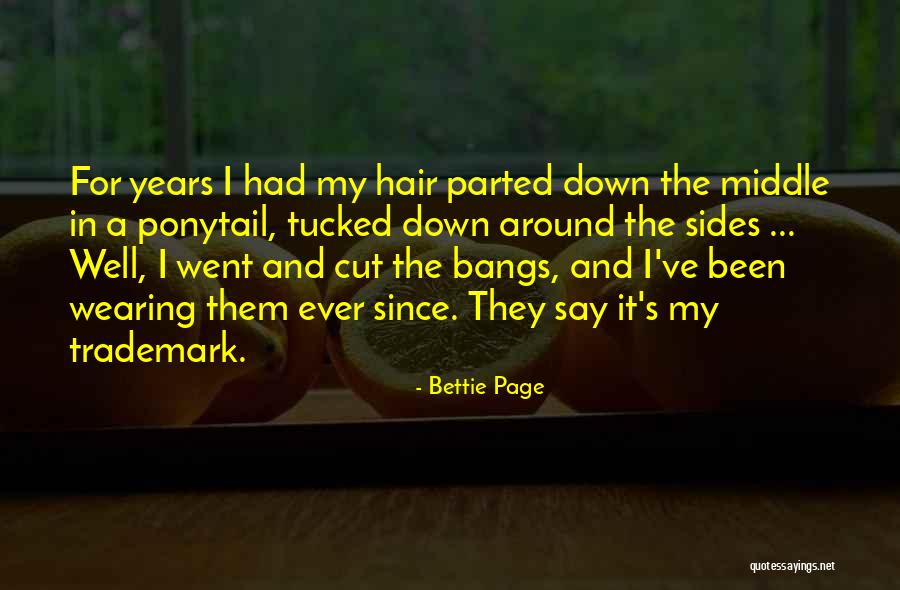 Parted Bangs Quotes By Bettie Page Parted Bangs Quotes By Bettie Page