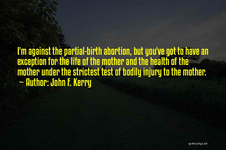 Partial Birth Abortion Quotes By John F. Kerry