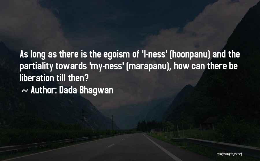 Partiality Quotes By Dada Bhagwan