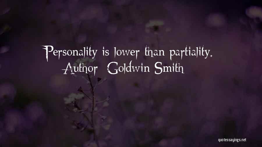 Partiality Quotes By Goldwin Smith