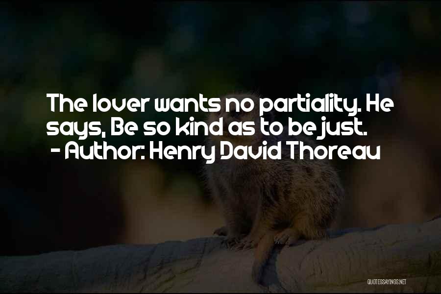 Partiality Quotes By Henry David Thoreau