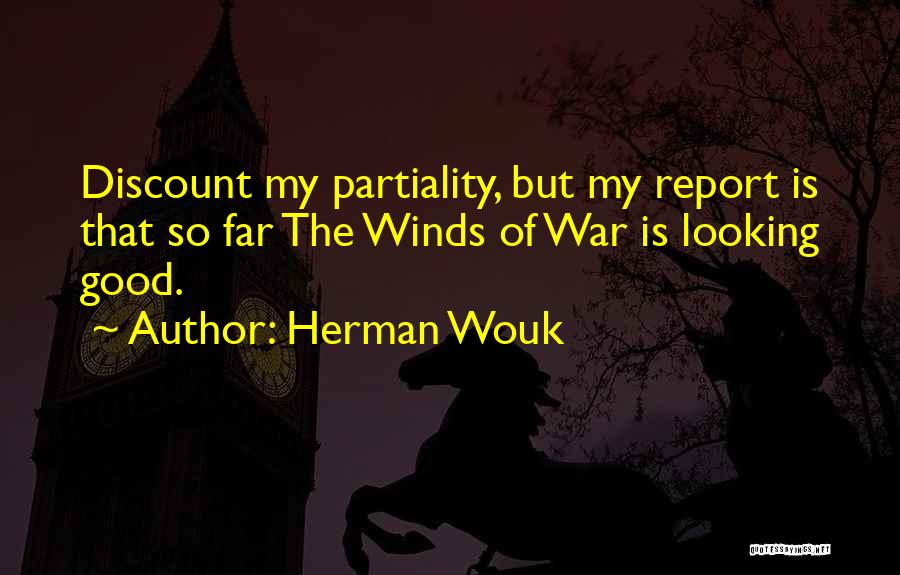 Partiality Quotes By Herman Wouk