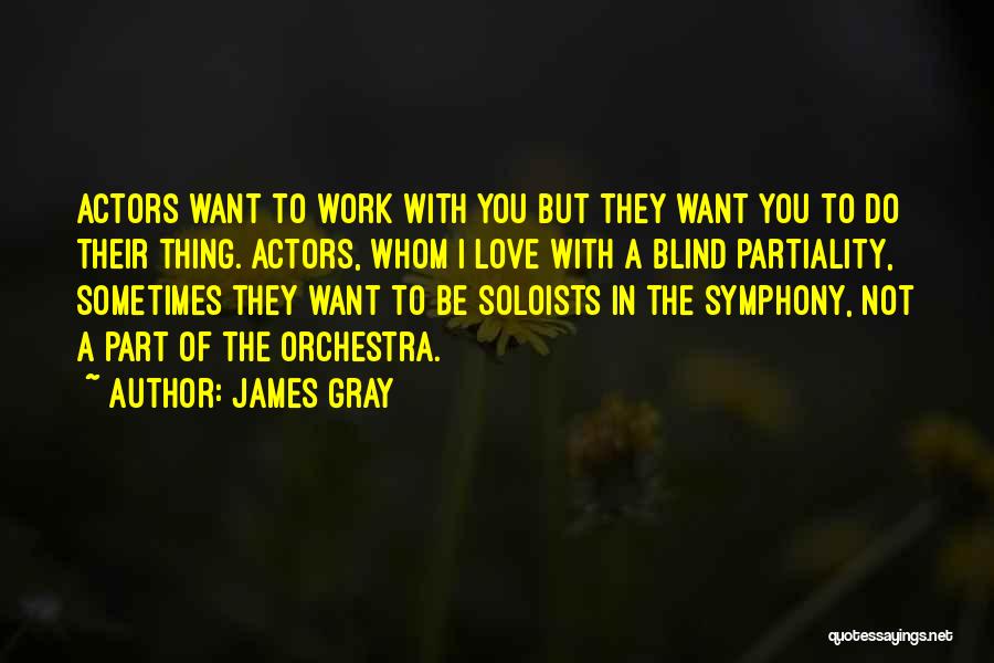 Partiality Quotes By James Gray