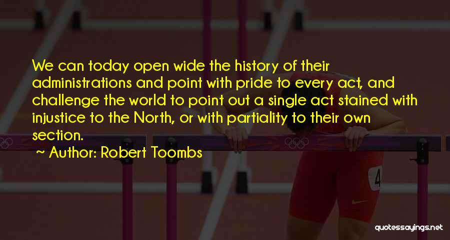 Partiality Quotes By Robert Toombs