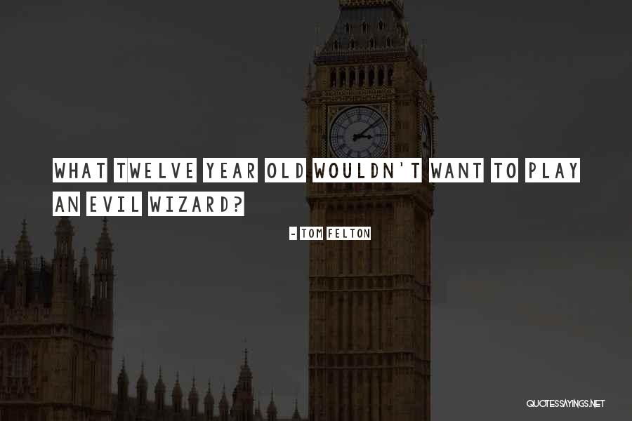 Particella Ci Quotes By Tom Felton Particella Ci Quotes By Tom Felton
