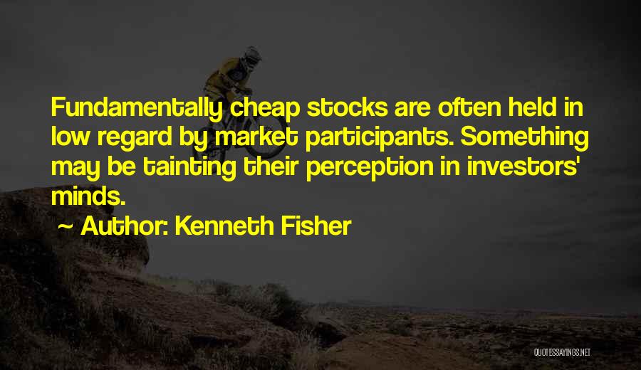 Participants Quotes By Kenneth Fisher