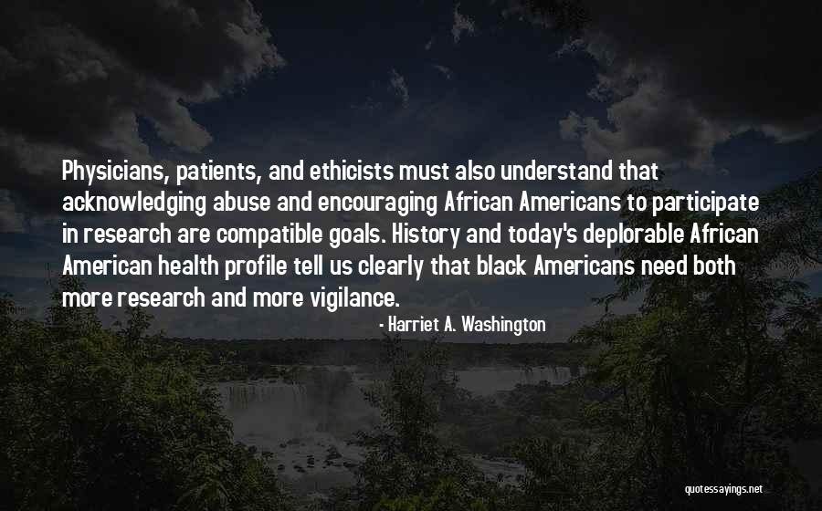 Participate In Research Quotes By Harriet A. Washington Participate In Research Quotes By Harriet A. Washington
