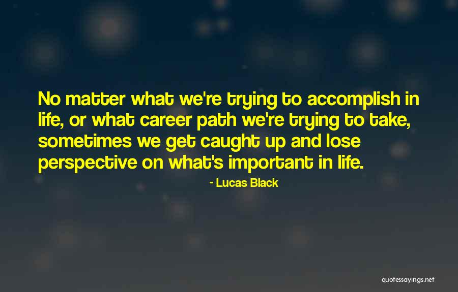 Participate Synonym Quotes By Lucas Black Participate Synonym Quotes By Lucas Black